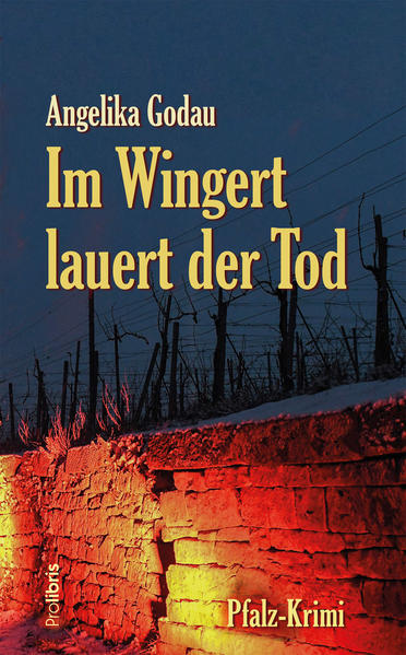 Im Wingert lauert der Tod Pfalz-Krimi | Angelika Godau