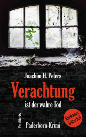 Verachtung ist der wahre Tod Paderborn-Krimi | Joachim H. Peters