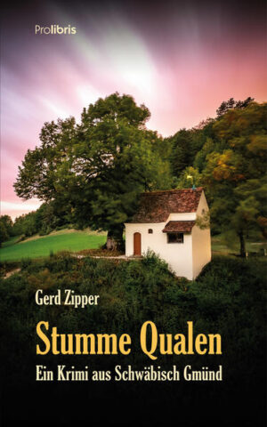 Stumme Qualen Kriminalroman aus Schwäbisch Gmünd | Gerd Zipper