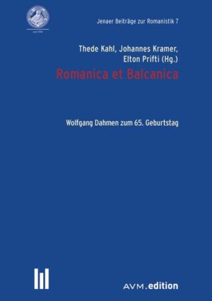 Romanica et Balcanica: Wolfgang Dahmen zum 65. Geburtstag | Thede Kahl, Johannes Kramer, Elton Prifti