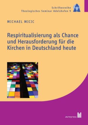 Respiritualisierung als Chance und Herausforderung für die Kirchen in Deutschland heute | Bundesamt für magische Wesen