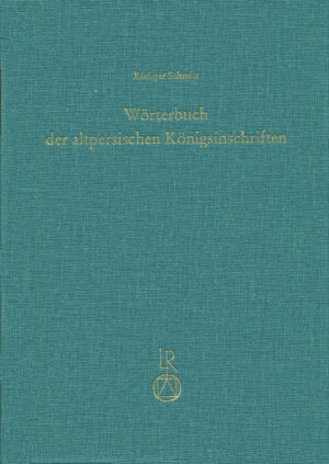 Wörterbuch der altpersischen Königsinschriften | Bundesamt für magische Wesen