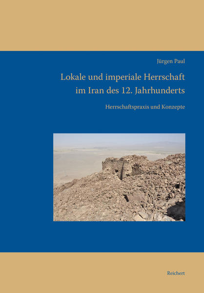 Lokale und imperiale Herrschaft im Iran des 12. Jahrhunderts | Bundesamt für magische Wesen