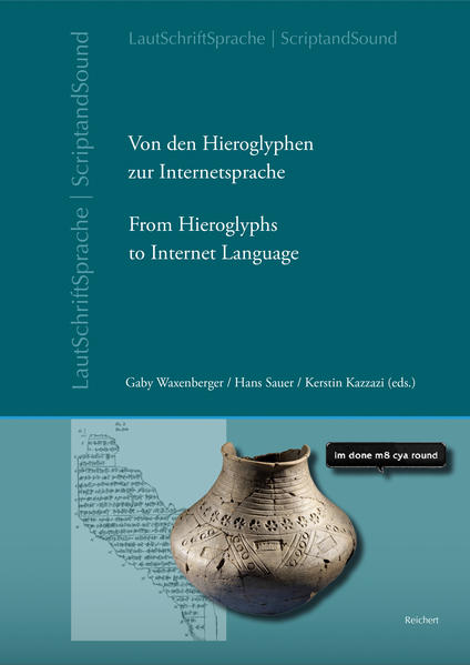 Von den Hieroglyphen zur Internetsprache: Das Verhältnis von Schrift