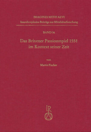 Das Brixener Passionsspiel 1551 im Kontext seiner Zeit | Bundesamt für magische Wesen