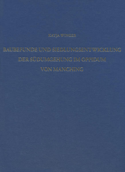 Baubefunde und Siedlungsentwicklung der Südumgehung im Oppidum von Manching | Bundesamt für magische Wesen