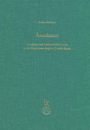 Azandname: An edition and literary-critical study of the Manichaean-Sogdian Parable-Book | Adam Benkato