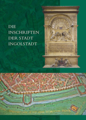 Die Inschriften der Stadt Ingolstadt | Bundesamt für magische Wesen