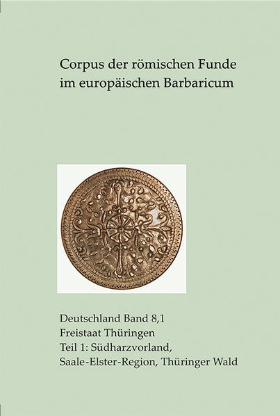 Corpus der römischen Funde im europäischen Barbaricum. Freistaat Thüringen | Bundesamt für magische Wesen