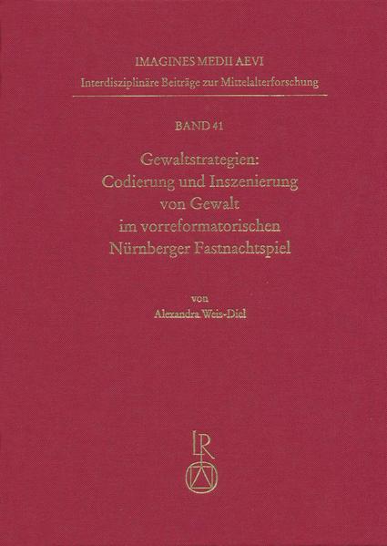 Gewaltstrategien: Codierung und Inszenierung von Gewalt im vorreformatorischen Nürnberger Fastnachtspiel | Bundesamt für magische Wesen