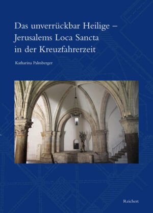Das unverrückbar Heilige  Jerusalems Loca Sancta in der Kreuzfahrerzeit | Bundesamt für magische Wesen