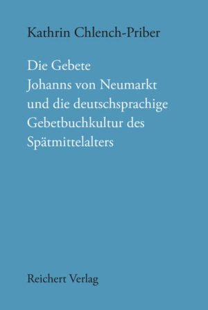 Die Gebete Johanns von Neumarkt und die deutschsprachige Gebetbuchkultur des Spätmittelalters | Bundesamt für magische Wesen