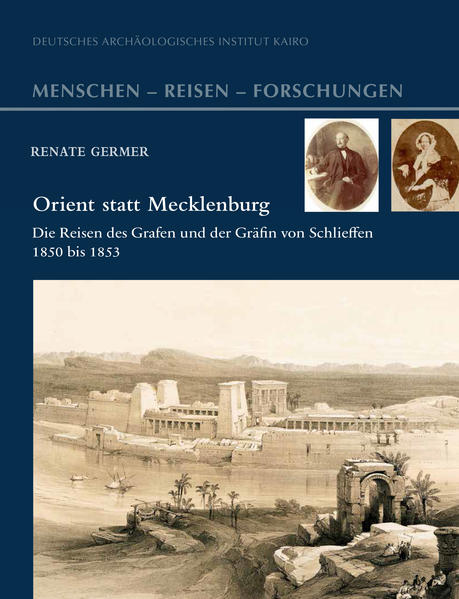 Orient statt Mecklenburg: Die Reisen des Grafen und der Gräfin von Schlieffen 1850 bis 1853 | Renate Germer