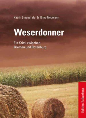 Weserdonner Ein Krimi zwischen Bremen und Rotenburg | Katrin Steengrafe und Enno Neumann