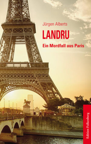 Landru Ein Mordfall aus Paris | Jürgen Alberts