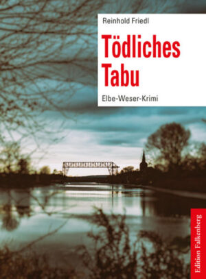 Tödliches Tabu Elbe-Weser-Krimi, Band 1 | Reinhold Friedl