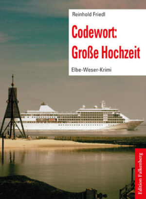 Codewort: Große Hochzeit Elbe-Weser-Krimi, Band 2 | Reinhold Friedl