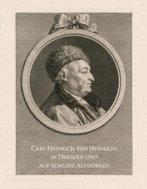 Carl Heinrich von Heineken in Dresden und auf Schloss Altdöbern | Bundesamt für magische Wesen