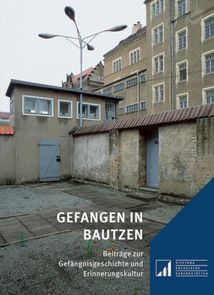 Gefangen in Bautzen | Ronny Heidenreich, Silke Klewin, Gerhard Sälter