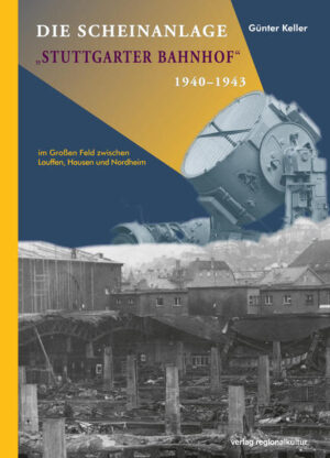 Die Scheinanlage Stuttgarter Bahnhof 1940?1943 | Bundesamt für magische Wesen