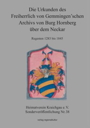 Die Urkunden des Freiherrlich von Gemmingenschen Archivs von Burg Hornberg über dem Neckar | Bundesamt für magische Wesen