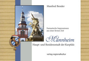 Mannheim. Haupt- und Residenzstadt der Kurpfalz | Bundesamt für magische Wesen