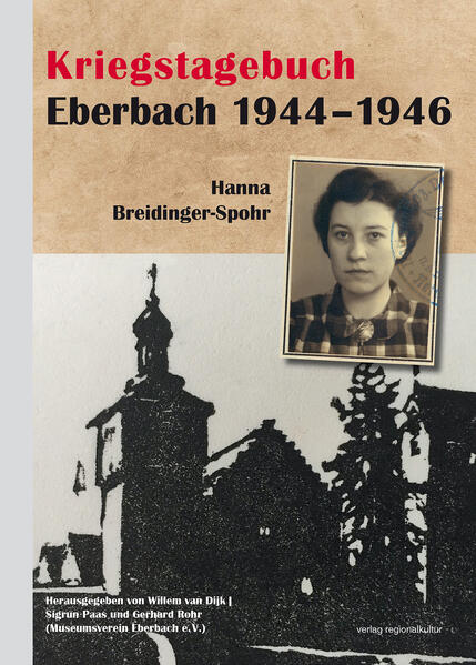Kriegstagebuch Eberbach 1944-1946 | Hanna Breidinger-Spohr