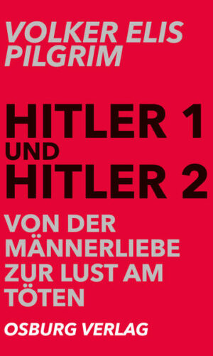 Hitler 1 und Hitler 2. Von der Männerliebe zur Lust am Töten | Bundesamt für magische Wesen