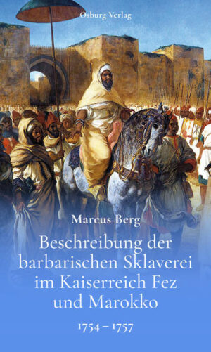 Beschreibung der barbarischen Sklaverei im Kaiserreich Fez und Marokko | Bundesamt für magische Wesen