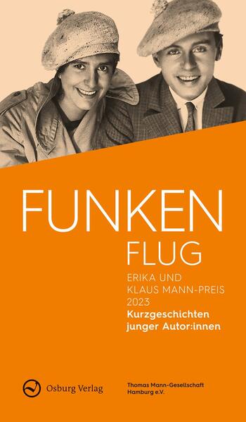 Die neun besten Geschichten des RErika und Klaus Mann-Preises 2023 von jungen Autor*innen Benjamin Hufnagel - Fynn Höwner - Carmen Mahler - Nicolas Geissler - Kim Naemi Birtel - Carlotta Rohwer - Luca Calm - Natalie Sander - Hannah Lou Paweletz