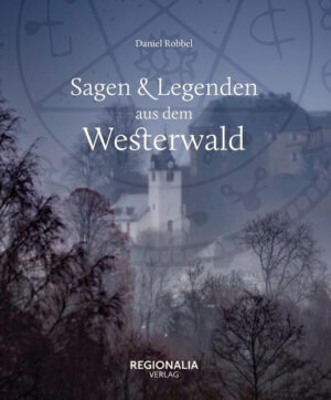 Sagen und Legenden aus dem Westerwald | Bundesamt für magische Wesen