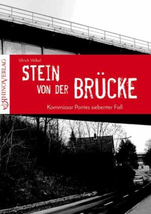 Stein von der Brücke Kommissar Pontes siebter Fall | Ulrich Völkel