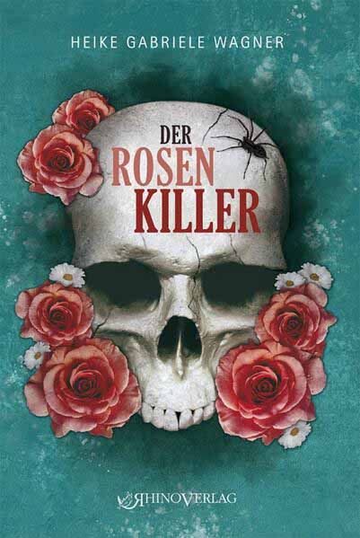 Der Rosenkiller Ein Thüringen-Krimi | Heike Gabriele Wagner