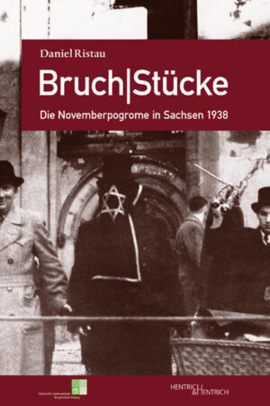 Bruch|Stücke. Die Novemberpogrome in Sachsen 1938 | Bundesamt für magische Wesen