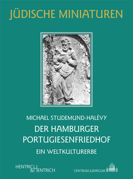 Der Hamburger Portugiesenfriedhof | Michael Studemund-Halévy
