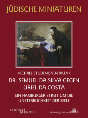Dr. Semuel da Silva gegen Uriel da Costa | Michael Studemund-Halévy