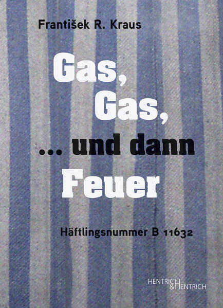 Gas, Gas, ... und dann Feuer | František R. Kraus
