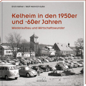 Kelheim in den 1950er und -60er Jahren | Erich Hafner, Wolf-Heinrich Kulke