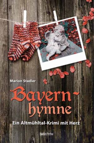 Bayernhymne Ein Altmühltal-Krimi mit Herz | Marion Stadler