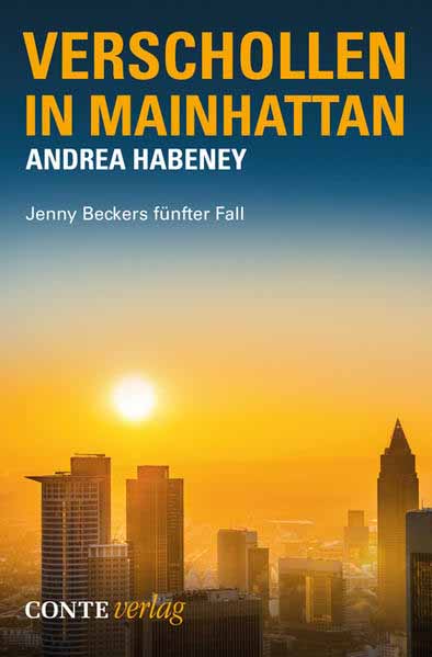 Verschollen in Mainhattan Jenny Beckers fünfter Fall | Andrea Habeney