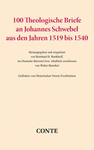 100 Theologische Briefe an Johannes Schwebel aus den Jahren 1519 bis 1540 | Bundesamt für magische Wesen