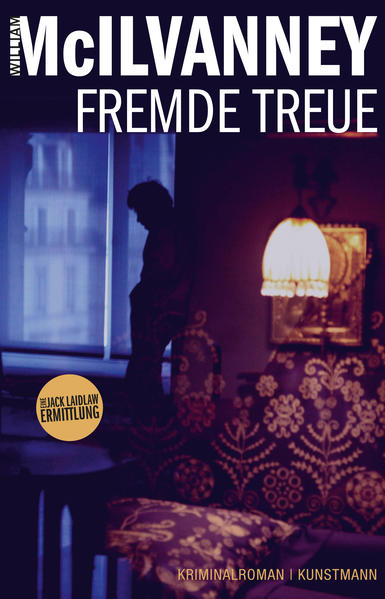 Fremde Treue Eine Jack Laidlaw Ermittlung | William McIlvanney