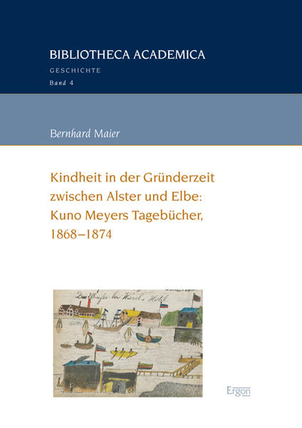 Kindheit in der Gründerzeit zwischen Alster und Elbe: Kuno Meyers Tagebücher