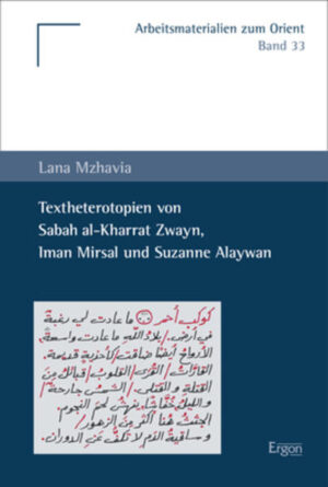 Textheterotopien von Sabah al-Kharrat Zwayn, Iman Mirsal und Suzanne Alaywan | Lana Mzhavia