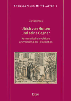 Ulrich von Hutten und seine Gegner | Marius Kraus