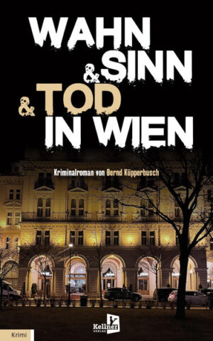 Wahn & Sinn & Tod in Wien | Bernd Küpperbusch