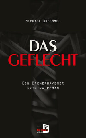 Das Geflecht Ein Bremerhavener Kriminalroman | Michael Broemmel