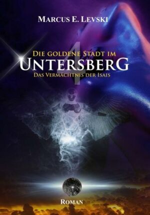 Die Goldene Stadt im Untersberg 4: Das Vermächtnis der Isais | Bundesamt für magische Wesen