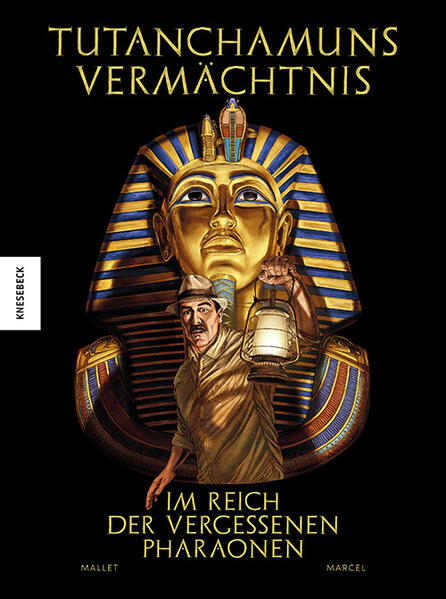 Tutanchamuns Vermächtnis: Im Reich der vergessenen Pharaonen | Paul Marcel