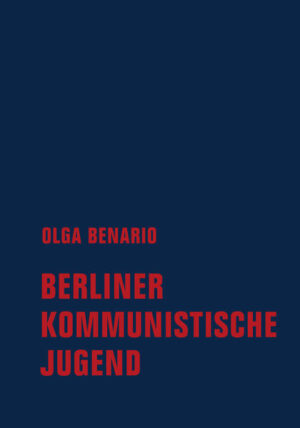 Berliner Kommunistische Jugend | Olga Benario